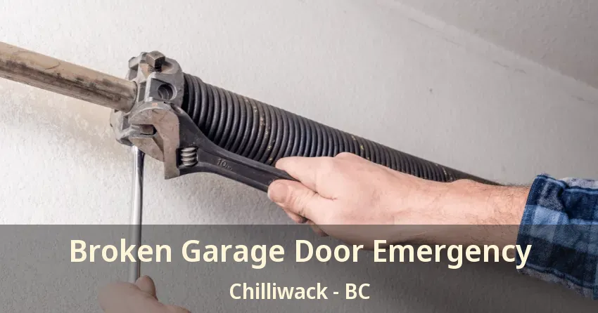 Broken Garage Door Emergency Chilliwack - BC