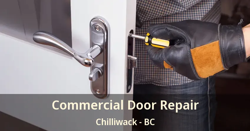 Commercial Door Repair Chilliwack - BC