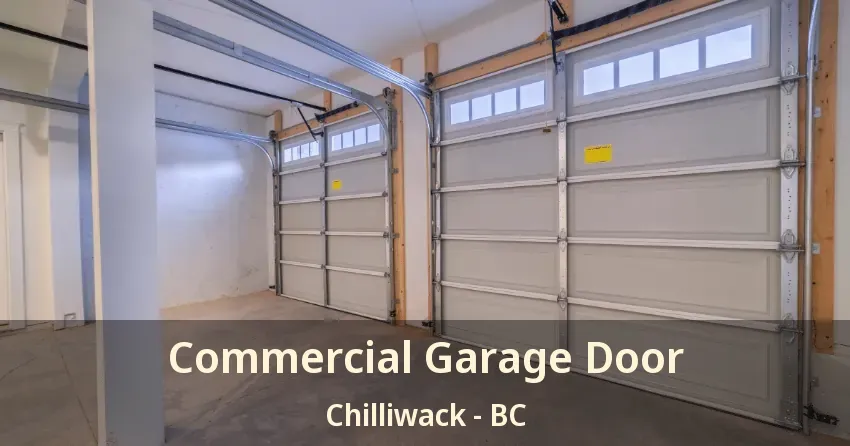 Commercial Garage Door Chilliwack - BC Commercial Garage Door Chilliwack - BC