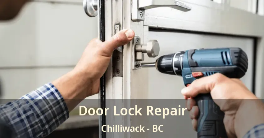 Door Lock Repair Chilliwack - BC