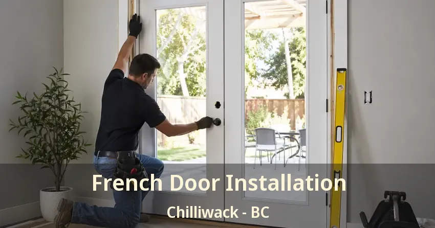 French Door Installation Chilliwack - BC French Door Installation Chilliwack - BC