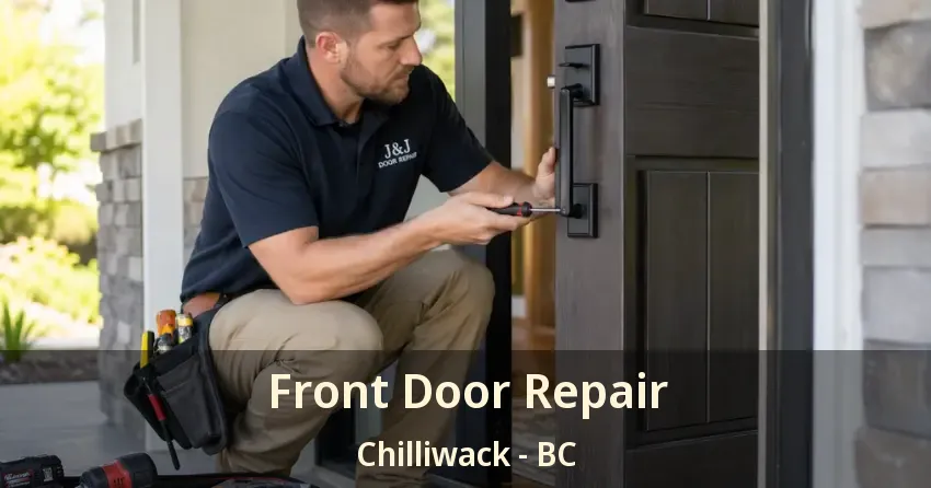 Front Door Repair Chilliwack - BC