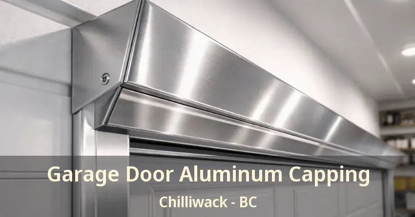 Garage Door Aluminum Capping Chilliwack - BC Garage Door Aluminum Capping Chilliwack - BC