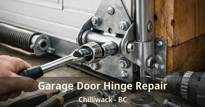 Garage Door Hinge Repair Chilliwack - BC