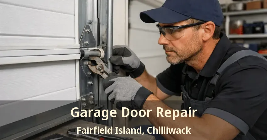 Garage Door Repair Fairfield Island, Chilliwack - BC