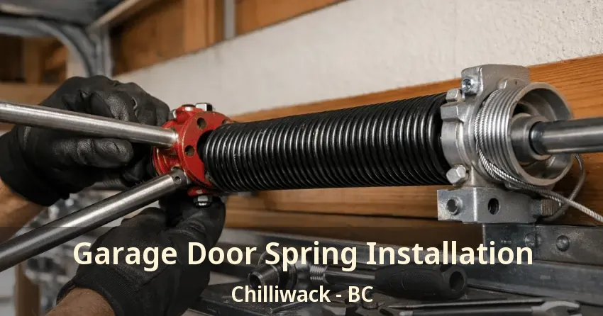 Garage Door Spring Installation Chilliwack - BC Garage Door Spring Installation Chilliwack - BC