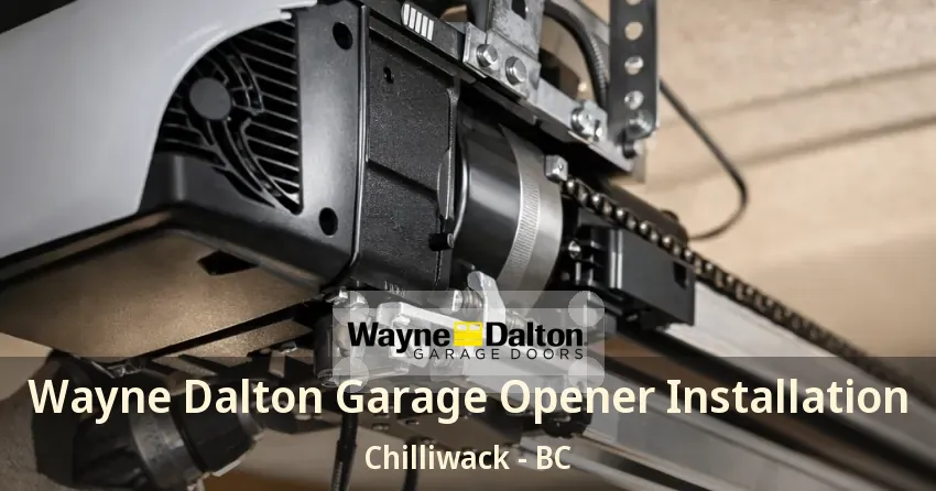 Wayne Dalton Garage Opener Installation Chilliwack - BC