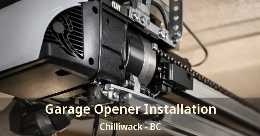 Garage Opener Installation Chilliwack - BC