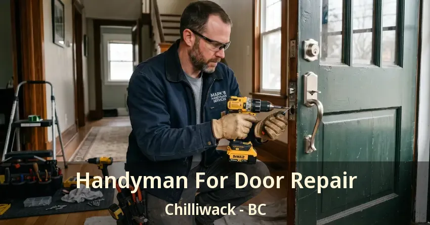 Handyman For Door Repair Chilliwack - BC