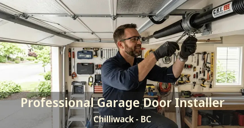 Professional Garage Door Installer Chilliwack - BC Professional Garage Door Installer Chilliwack - BC