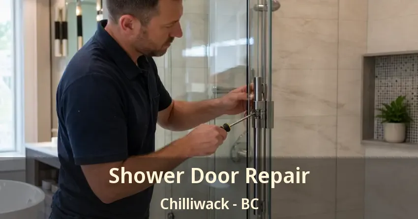 Shower Door Repair Chilliwack - BC