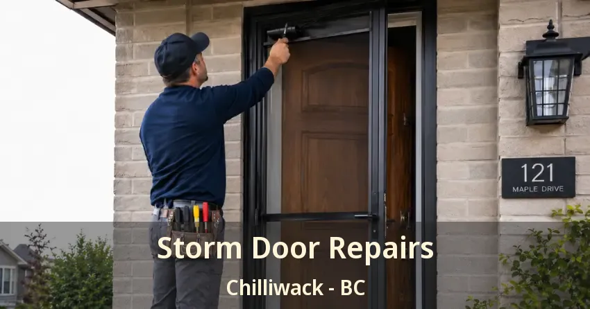 Storm Door Repairs Chilliwack - BC